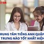 Trung Tâm Anh Ngữ Uy Tín Tại Hà Nội